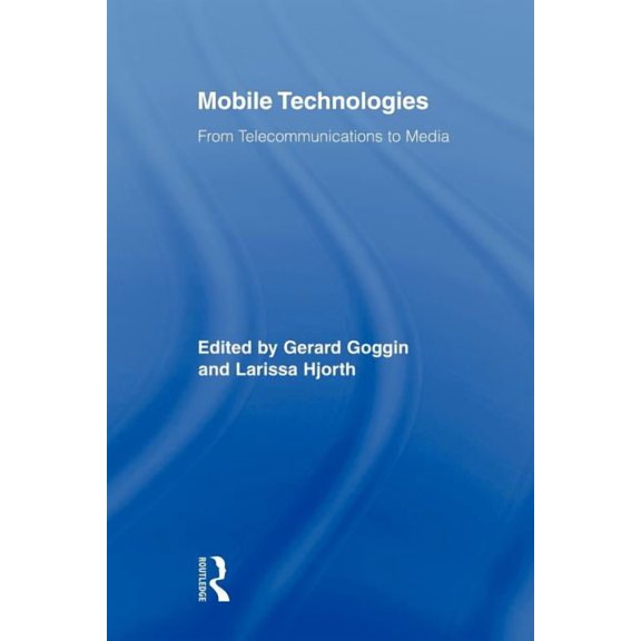 Mobile Technologies: From Telecommunications to Media
