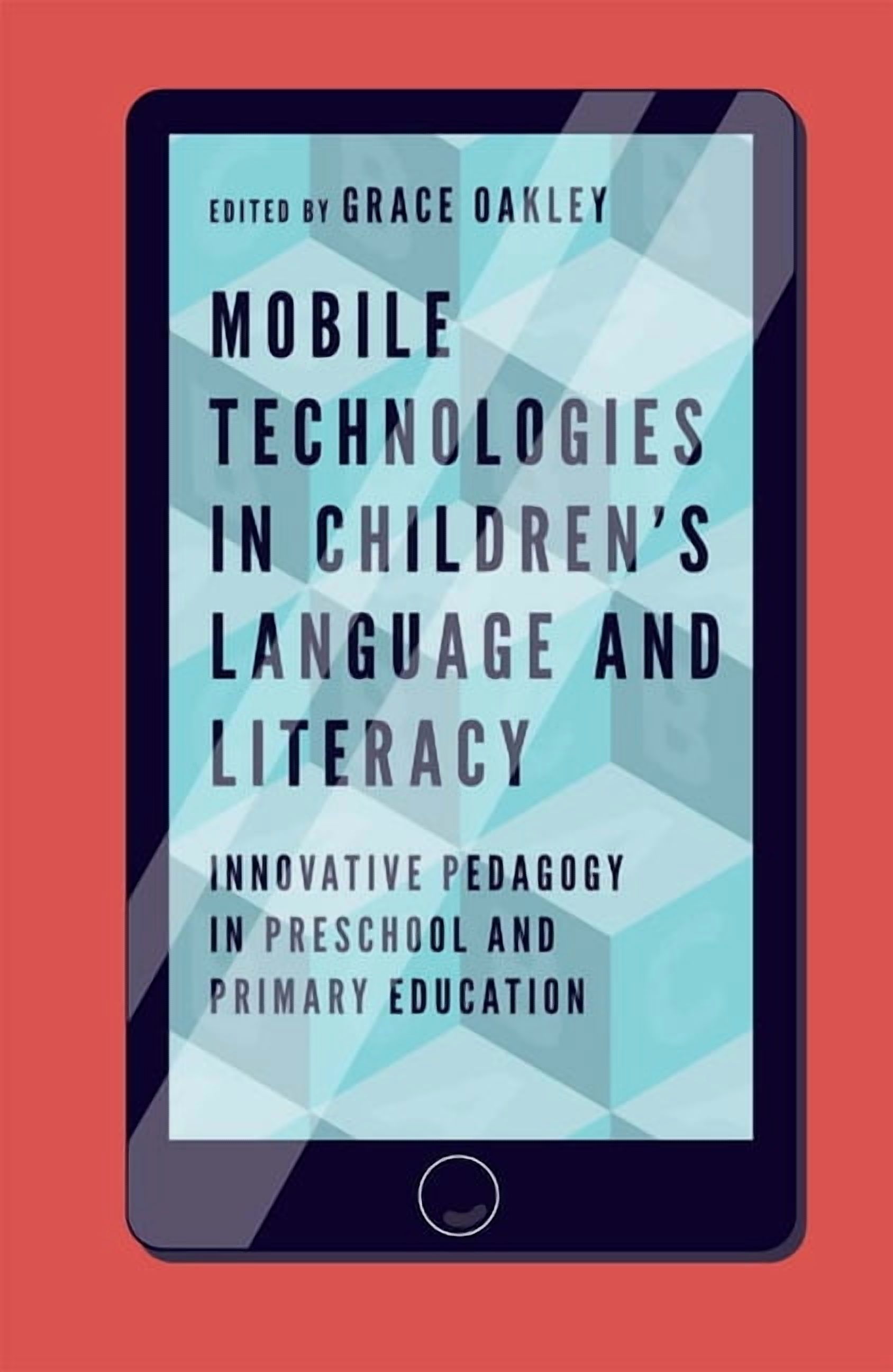 Mobile Technologies in Children's Language and Literacy: Innovative Pedagogy in Preschool and Primary Education, (Hardcover)
