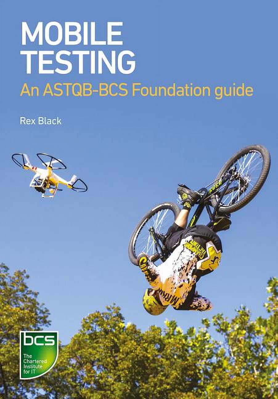 Mobile Testing: An ASTQB-BCS Foundation guide, (Paperback) - Walmart.com
