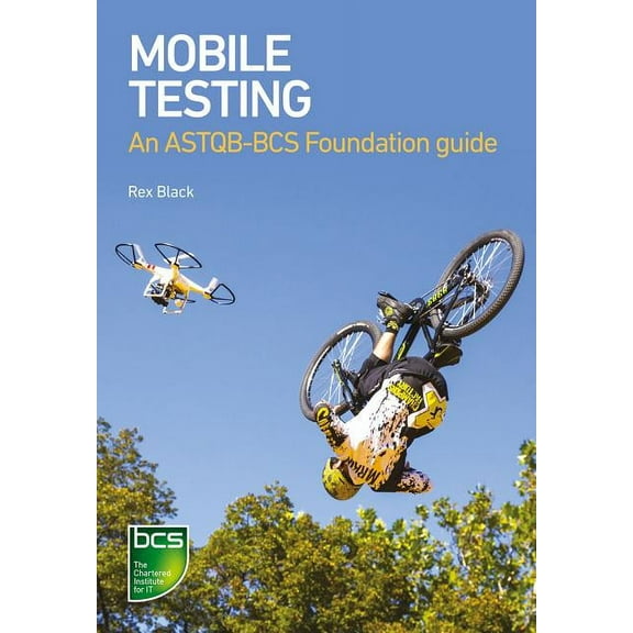 Mobile Testing: An ASTQB-BCS Foundation guide, (Paperback)