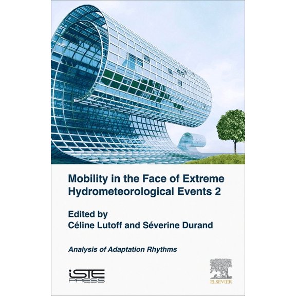 Mobilities Facing Hydrometeorological Extreme Events 2: Analysis of Adaptation Rhythms, (Hardcover)