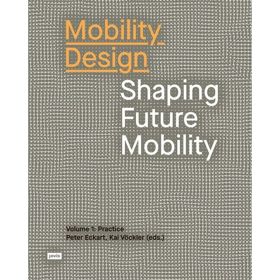 Mobility Design: Shaping Future Mobility, (Paperback)