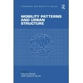 thumbnail image 1 of Mobility Patterns and Urban Structure, (Paperback), 1 of 1