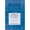 thumbnail image 1 of Mobility & Politics Borders and Mobility in Turkey: Governing Souls and States, (Hardcover), 1 of 1