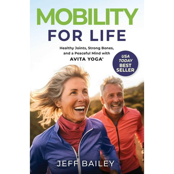 Mobility for Life: Healthy Joints, Strong Bones, and a Peaceful Mind with Avita Yoga, (Hardcover)