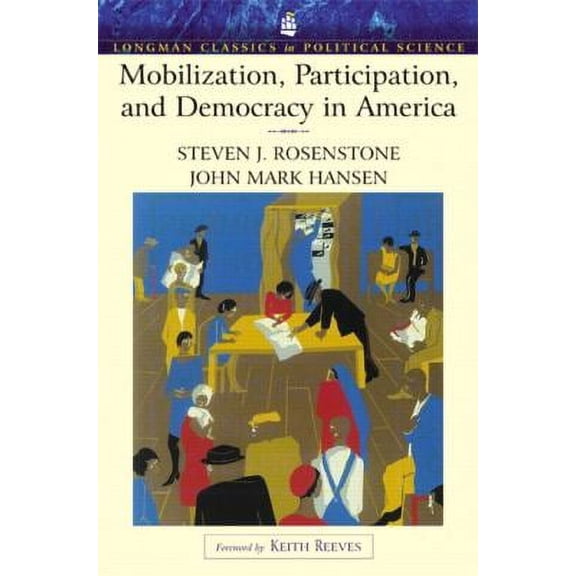 Pre-Owned Mobilization, Participation, and Democracy in America (Longman Classics Edition) (Paperback) 0321121864 9780321121868