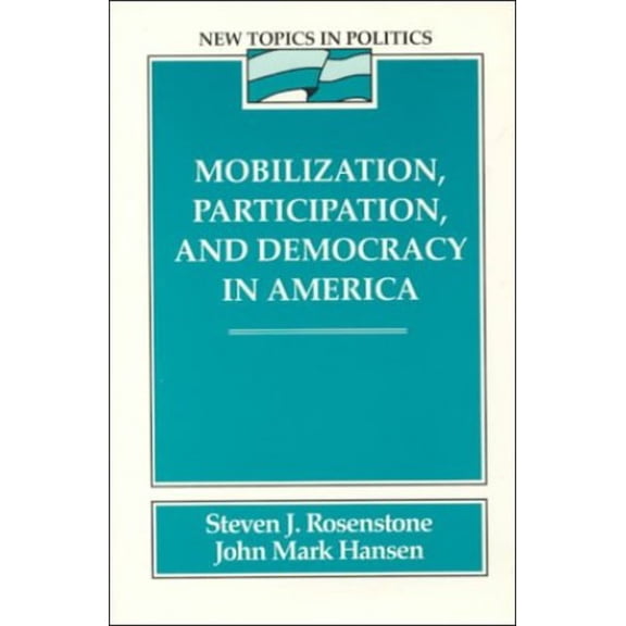 Pre-Owned Mobilization, Participation and Democracy in America (Paperback) 9780024036605