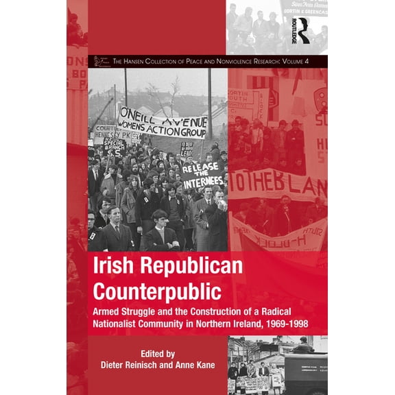 The Mobilization Social Movements, Protest, and Culture: Irish Republican Counterpublic: Armed Struggle and the Construction of a Radical Nationalist Community in Northern Ireland, 1969-1998 (Hardcove