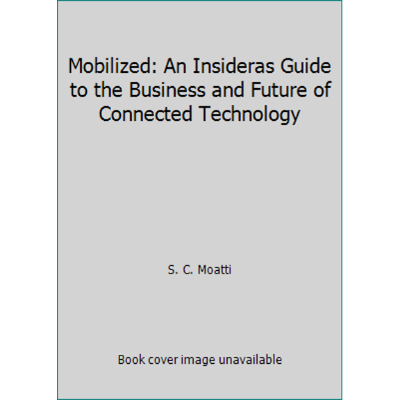 Pre-Owned Mobilized: An Insideras Guide to the Business and Future of Connected Technology (Hardcover) 1626567409 9781626567405