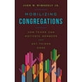 thumbnail image 1 of Mobilizing Congregations: How Teams Can Motivate Members and Get Things Done, (Paperback), 1 of 1