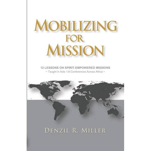 Mobilizing for Mission: 12 Lessons on Spirit-Empowered Missions