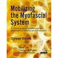 thumbnail image 1 of Pre-Owned Mobilizing the Myofascial System: A Clinical Guide to Assessment and Treatment of (Paperback 9781909141902) by Doreen Killens, 1 of 1