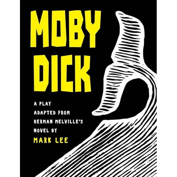 Moby Dick: A Play Adapted from Herman Melville's Novel, (Paperback)