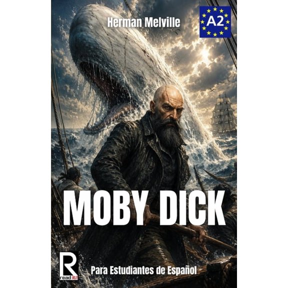 Learn Spanish Level A2, B1 Pre-Intermedi Moby Dick: Easy reader for Spanish learner. Level A2, Book 6, (Paperback)