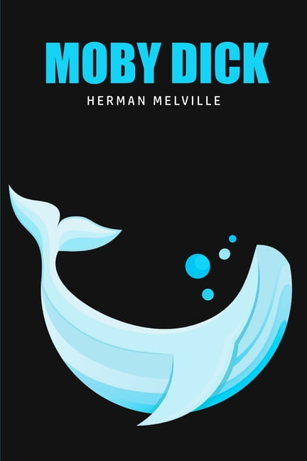 Moby Dick or, The Whale (Paperback) - Walmart.com
