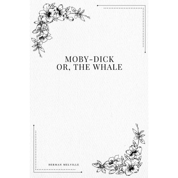 Moby-Dick; Or, The Whale, (Paperback)