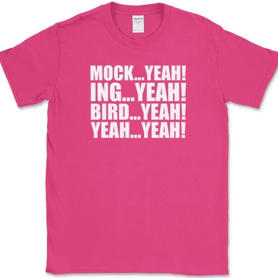 Mock Yeah ing Yeah Bird Yeah T-Shirt Funny Movie Humor Text Tee - Pink, S