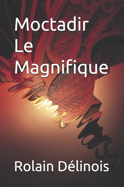 Moctadir Le Magnifique, (Paperback)