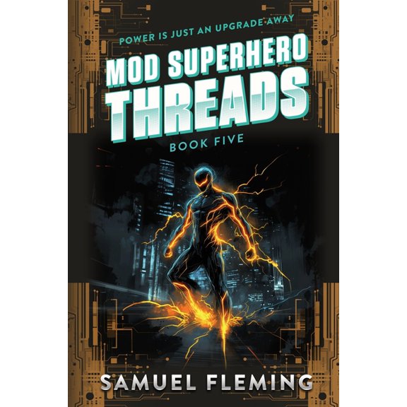 Mod Superhero Threads: A Scifi Progression Fantasy Series, Book 2, (Paperback)