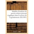thumbnail image 1 of Modèles d'Analyses de Procès-Verbaux Pouvant s'Appliquer À Tous Les Cas Qui Se Rencontrent: Dans Le Service de la Gendarmerie. 3e Édition (Paperback), 1 of 1