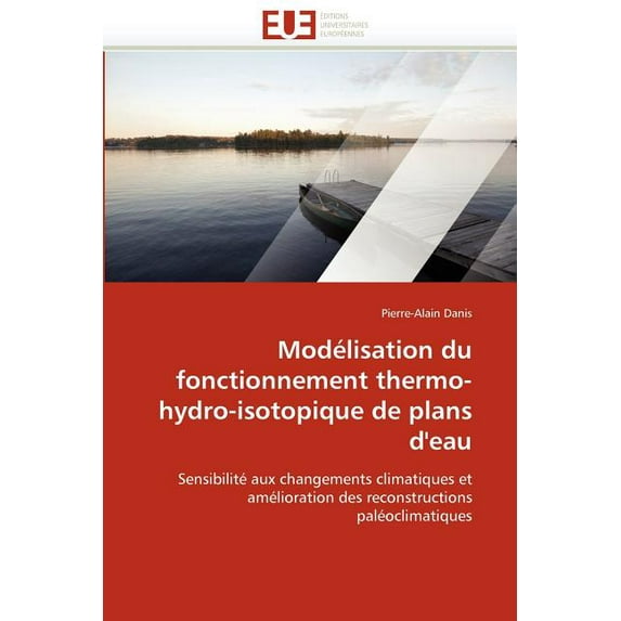 Omn.Univ.Europ.: Modélisation Du Fonctionnement Thermo-Hydro-Isotopique de Plans d''eau (Paperback)