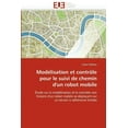 thumbnail image 1 of Omn.Univ.Europ.: Modélisation Et Contrôle Pour Le Suivi de Chemin d'Un Robot Mobile (Paperback), 1 of 1