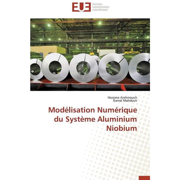 Omn.Univ.Europ.: Modlisation Numrique Du Systme Aluminium Niobium (Paperback)