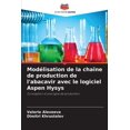 thumbnail image 1 of Modélisation de la chaîne de production de l'abacavir avec le logiciel Aspen Hysys (Paperback), 1 of 1