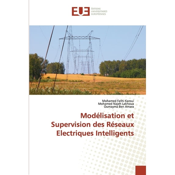 Modélisation et Supervision des Réseaux Electriques Intelligents (Paperback)