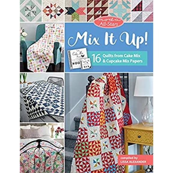 Pre-Owned Moda All-Stars - Mix It Up!: 16 Quilts from Cake Mix and Cupcake Mix Papers, 9781683560302, 1683560302, Paperback,