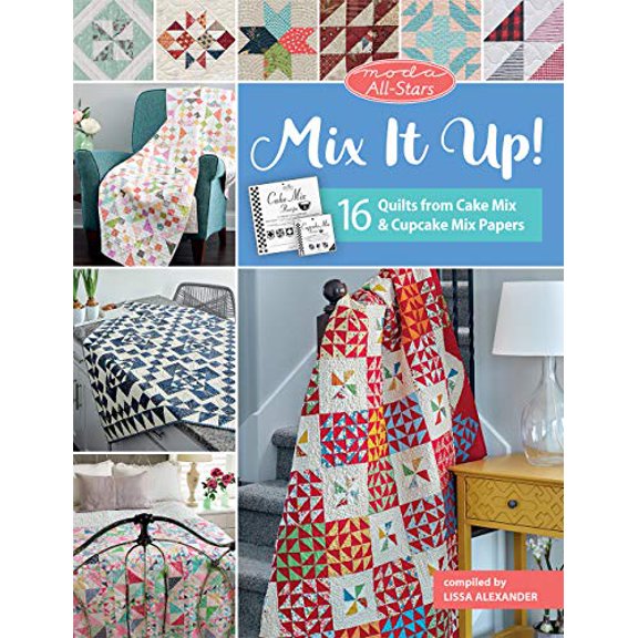 Pre-Owned Moda All-Stars - Mix It Up!: 16 Quilts from Cake Mix and Cupcake Mix Papers, 9781683560302, 1683560302, Paperback,