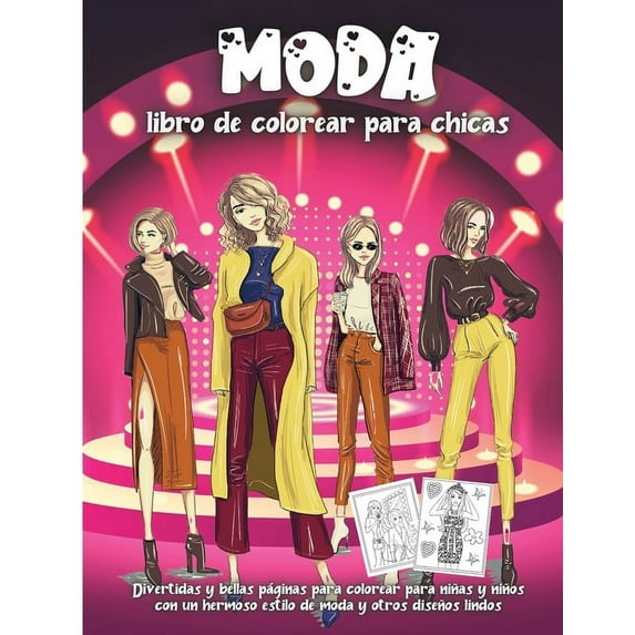 Moda Libro De Colorear Para Chicas: Lindo libro para colorear de moda para niñas y adolescentes, páginas increíbles con diseños divertidos y atuendos adorables. (Paperback)