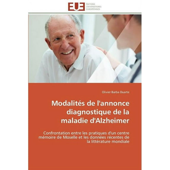 Omn.Univ.Europ.: Modalités de l'Annonce Diagnostique de la Maladie d'Alzheimer (Paperback)