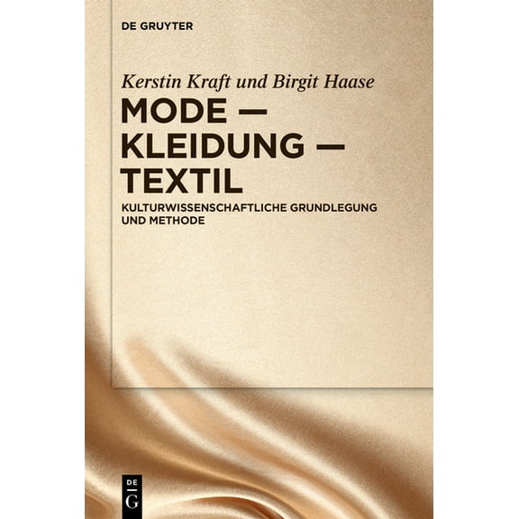 Mode - Kleidung - Textil: Kulturwissenschaftliche Grundlegung Und Methode, (Hardcover)