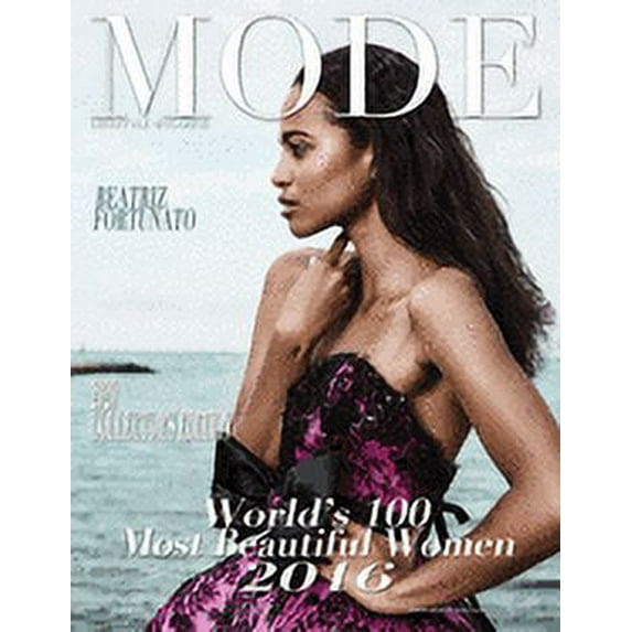 Mode Lifestyle Magazine World's 100 Most Beautiful Women 2016: 2020 Collector's Edition - Beatriz Fortunato Cover, (Paperback)