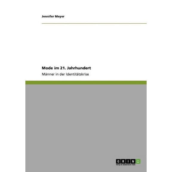 Mode im 21. Jahrhundert : Mnner in der Identittskrise (Paperback)