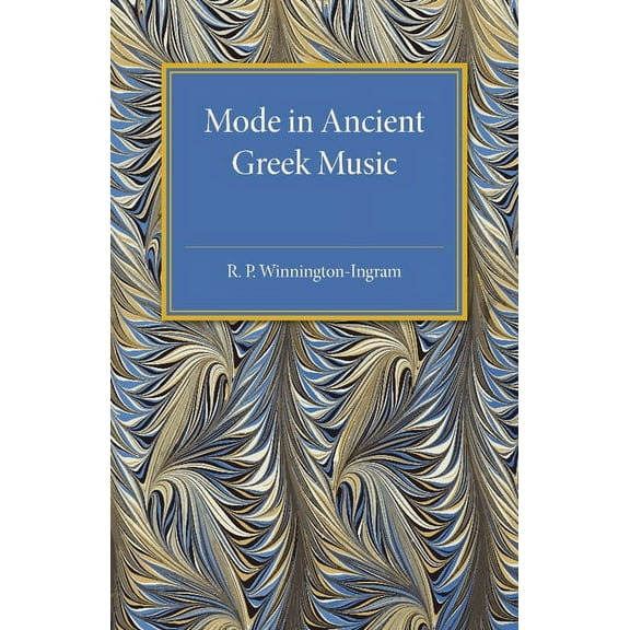 Mode in Ancient Greek Music, (Paperback)