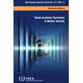 thumbnail image 1 of Model Academic Curriculum in Nuclear Security : IAEA Nuclear Security Series No. 12-T (Rev. 1) (Paperback), 1 of 1