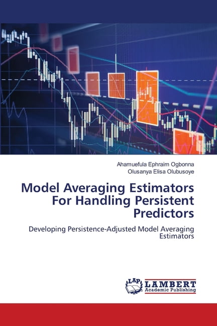 Model Averaging Estimators For Handling Persistent Predictors, (Paperback)