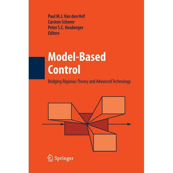 Model-Based Control:: Bridging Rigorous Theory and Advanced Technology, (Paperback)