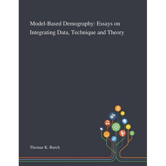 Model-Based Demography: Essays on Integrating Data, Technique and Theory (Paperback)