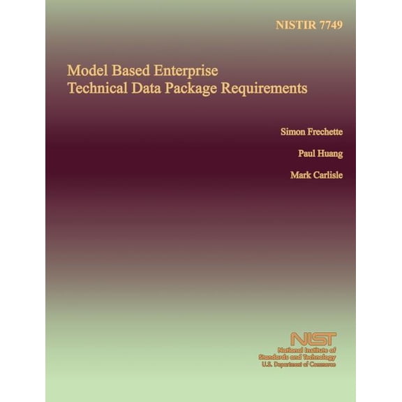 Model Based Enterprise Technical Data Package Requirements (Paperback)