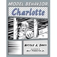 thumbnail image 1 of Model Behavior: Charlotte, (Paperback), 1 of 1