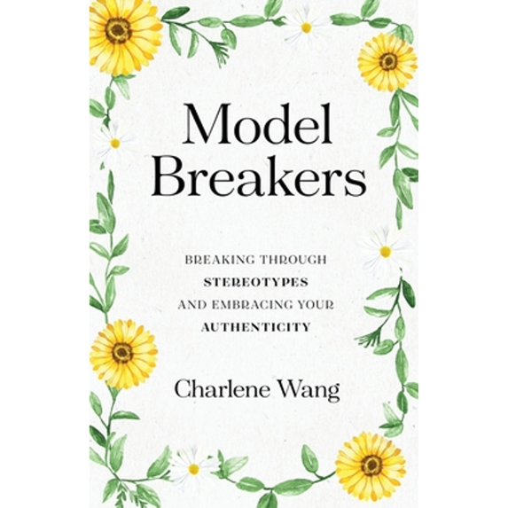 Pre-Owned Model Breakers: Breaking Through Stereotypes and Embracing Your Authenticity (Paperback) 163676956X 9781636769561