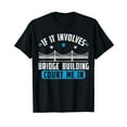 thumbnail image 1 of Model Bridge Building - Bridge Builder Gift T-Shirt, 1 of 5