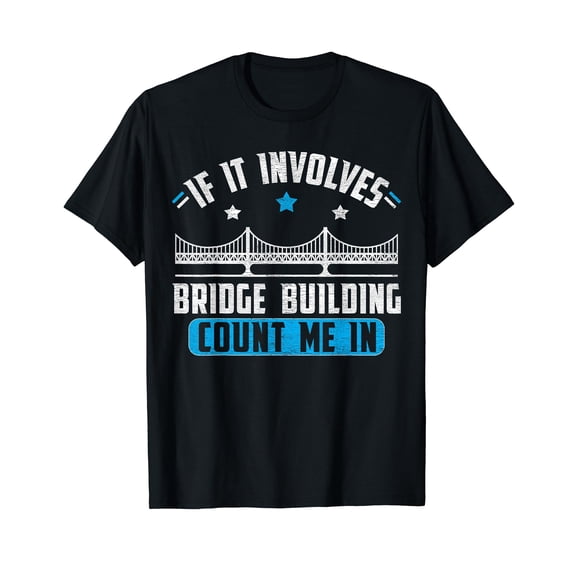 Model Bridge Building - Bridge Builder Gift T-Shirt