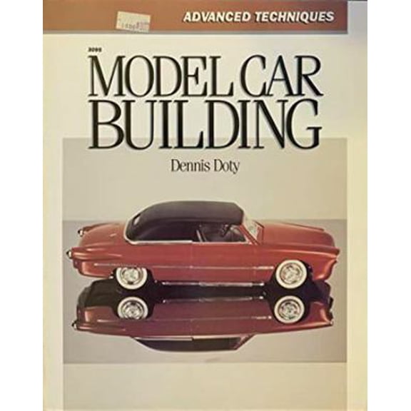 Pre-Owned Model Car Building: Advanced Techniques (Hardcover) 0830693955 9780830693955