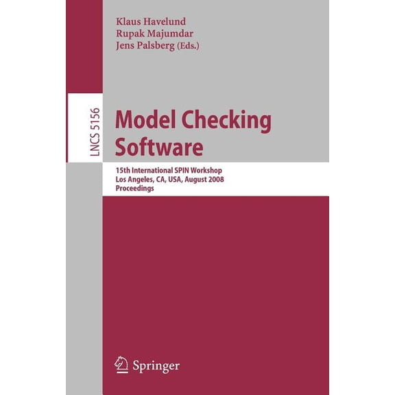 Model Checking Software: 15th International Spin Workshop, Los Angeles, Ca, Usa, August 10-12, 2008, Proceedings, (Paperback)
