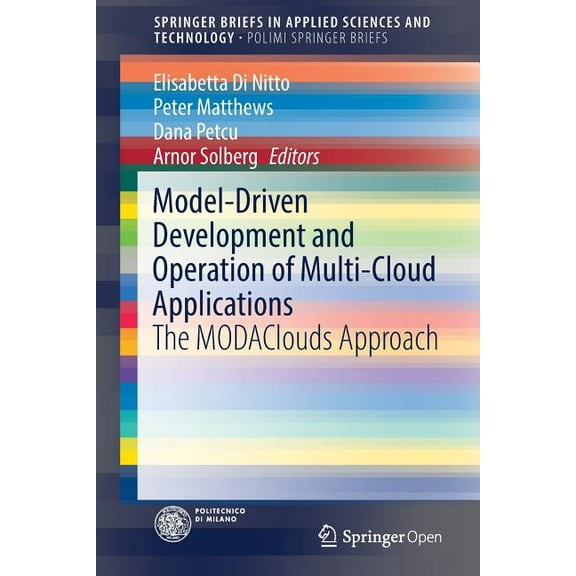 Model-Driven Development and Operation of Multi-Cloud Applications: The Modaclouds Approach, (Paperback)