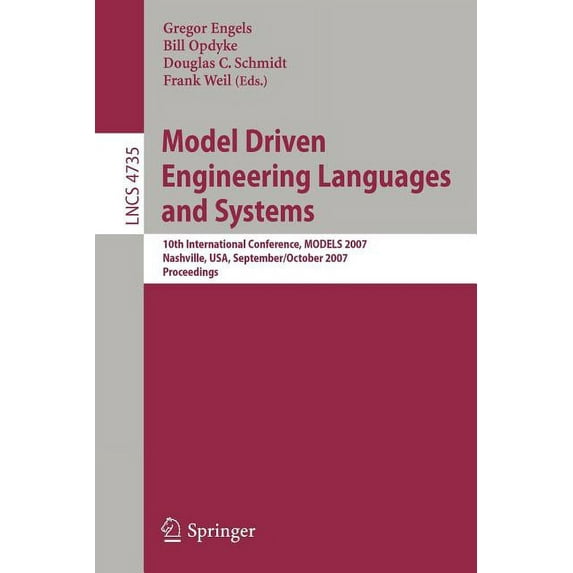 Model Driven Engineering Languages and Systems: 10th International Conference, Models 2007, Nashville, Usa, September 30, (Paperback)